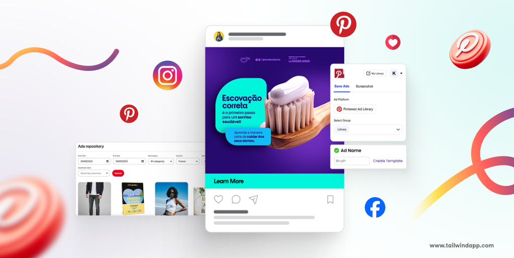 Pinterest graphics showcasing a toothbrush ad, the Pinterest Ads repository, and the Pinterest Ads create screen, surrounded by icons for Instagram, Pinterest, and Facebook. The Tailwind website url www.tailwindapp.com is in the lower right corner. Bright, modern design with playful colors.