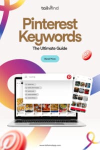 A laptop and smartphone displaying Pinterest search results for 'healthy.' Text is the blog post title 'Pinterest Keywords: The Ultimate Guide' on a white background with colorful swirls, the Tailwind logo and website address, and a Read More button.