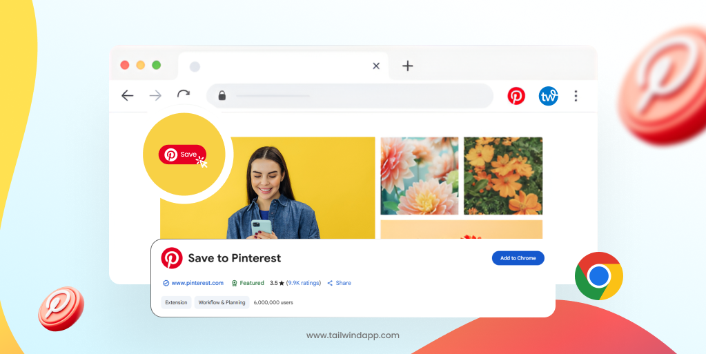 A browser window showing an image of a woman smiling at her phone and a Pinterest save icon overlay. A 'Save to Pinterest' Chrome extension download box with ratings. Pinterest and Chrome logos. The blog post title (Best Practices For Using Pinterest Chrome Extensions) and Tailwind url (www.tailwindapp.com).