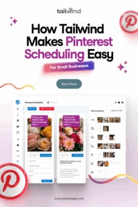 Pinterest Scheduler interface on Tailwind app showing floral-themed Pins with scheduling options and colorful graphics. Text overlays are the blog post title, Tailwind logo, a Read More button, and the Tailwind url (www.tailwindapp.com).