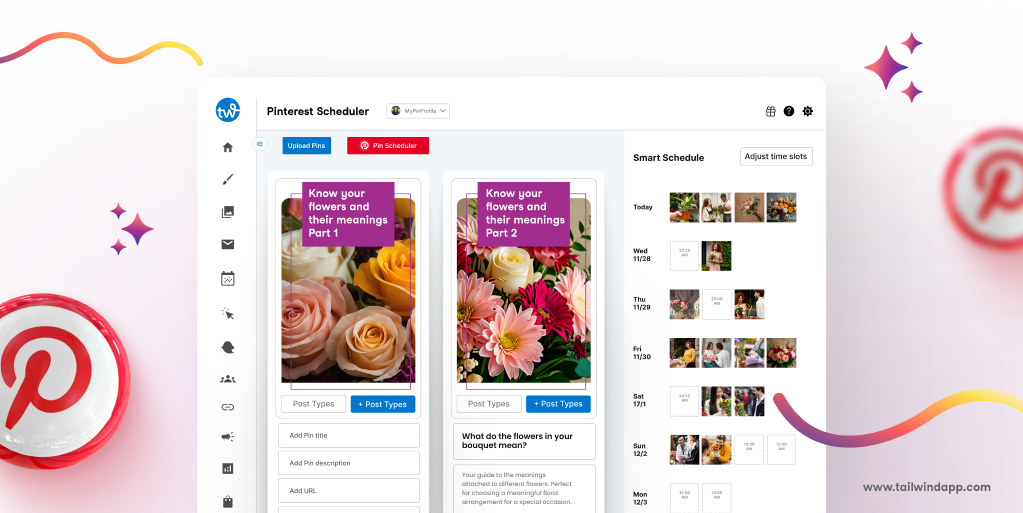 Pinterest Scheduler interface on Tailwind app showing floral-themed Pins with scheduling options and colorful graphics. The Tailwind url (www.tailwindapp.com) is in the lower right corner.