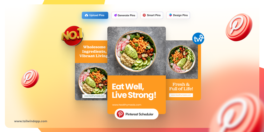 Three Pinterest Pins featuring colorful salads overlayed with a "No. 1" tag, Tailwind logo, and Pinterest Scheduler button. Surrounding the images are the Tailwind url (www.tailwindapp.com) and Pinterest logos.