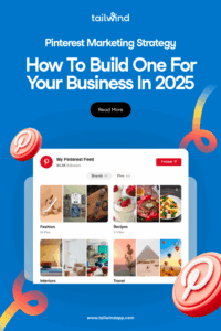 Image of a Pinterest feed showing several boards such as Fashion and Recipes on a blue background. Surrounding the image are the blog post title, Tailwind logo and url (www.tailwindapp.com), a Read More button, Pinterest logos, and multicolor swirls.
